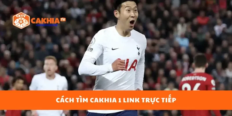 Cách tìm cakhia 1 link trực tiếp