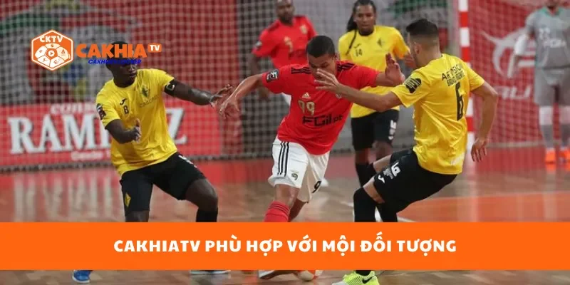 Cakhiatv phù hợp với mội đối tượng