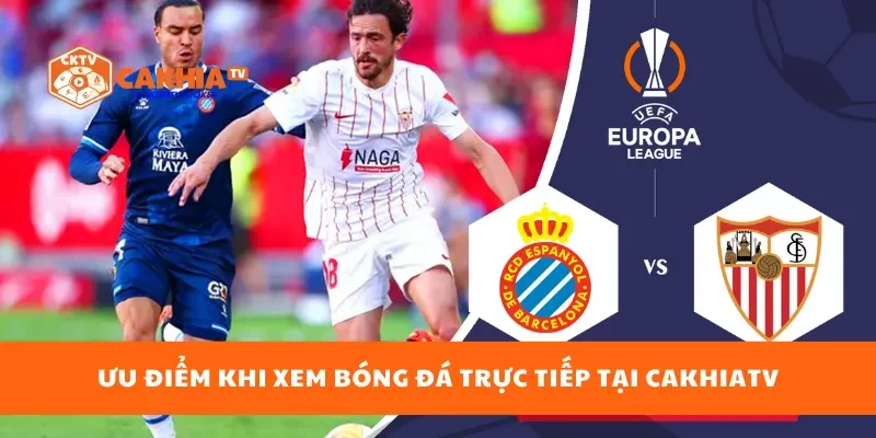 Ưu điểm khi xem bóng đá trực tiếp tại Cakhiatv